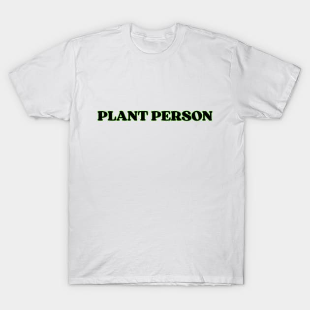 Plant Person T-Shirt by Four Season Foraging